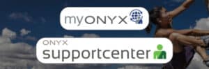 myONYX & ONYX SupportCenter: One Account. All Your Onyx Resources. 2